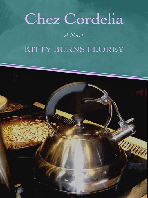 Title details for Chez Cordelia by Kitty Burns Florey - Available
